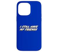I Still Have My Friends | Monkey Pirate Fruit No Coque pour iPhone 14 Pro Max