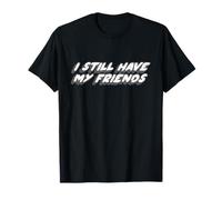 I Still Have My Friends | Monkey Pirate Fruit No T-Shirt