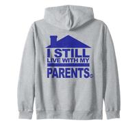 I Still Live with My Parents Funny Sweat à Capuche
