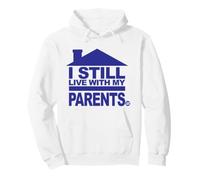 I Still Live with My Parents Funny Sweat à Capuche