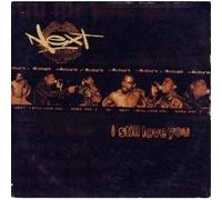 Next - I Still Love You