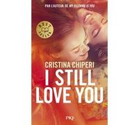 I Still Love You Cristina Chiperi (Auteur), Nathalie Nédélec-Courtès (Traduction)