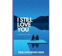 I Still Love You: True Love Never Fades