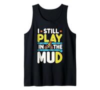 I Still Play In The Mud Motocross amusant pour motards |---- Débardeur