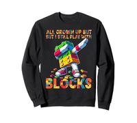 I Still Play with Blocks Funny Blocks Bricks Master Builder Sweatshirt