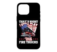 I Still Play with Fire Trucks American Flag Firefighter Coque pour iPhone 16 Pro Max