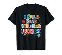 I Still Read Children's Books Librarian Teacher Life T-Shirt