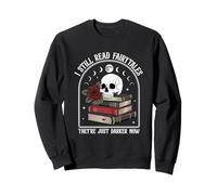 I Still Read Fairytales They Just Darker Now Sweatshirt
