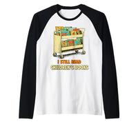 I Still Read Kids Books Reading Kids Book Lover Manche Raglan