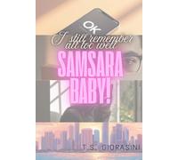 I Still Remember All Too Well: Samsara Baby!