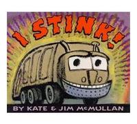 I Stink!, IRMA S AND JAMES H BLACK HONOR FOR EXCELLENCE IN CHILDREN'S LITERATURE (AWARDS) Jim McMullan, Kate McMullan (Auteur)