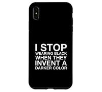 I Stop Wear Black When They Invent A Darker Color Coque pour iPhone XS Max
