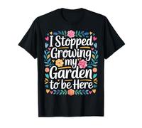 I Stopped Growing My Garden to Be Here Ferme de Joueurs - T-Shirt