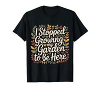 I Stopped Growing My Garden to Be Here Gamer Farm - T-Shirt