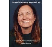 I stopped smoking and you can do it too!: Find your way to a permanent smoke-free life.