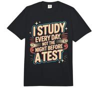 I Study Every Day, Not The Night Before A Test Comfort Colors Adult Heavyweight T-Shirt
