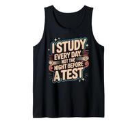 I Study Every Day, Not The Night Before A Test Débardeur