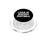 I Suck at Fantasy Football Funny Loser Gag Joke Fun Citation PopSockets PopGrip pour MagSafe