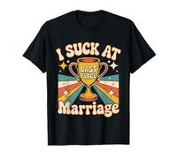 I Suck at Marriage Relation de Divorce Relatable - T-Shirt