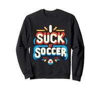 I Suck at Soccer Entraîner Le Joueur échoué ||- Sweatshirt