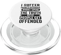 I Suffer from A Disorder Where I Speak The Truth PopSockets PopGrip pour MagSafe