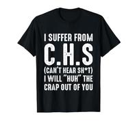 I Suffer from C.H.S Can't Hear SH-t Funny Sarcastic Humor T-Shirt Graphique avec Valeur, Homme, Noir, L