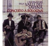 I Suonatori Della Valle Del Savena - Concerto A Bologna [Import]