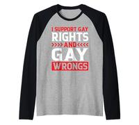 I Support Gay Rights And Gay Wrongs LGBTQ - Manche Raglan