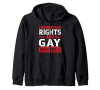 I Support Gay Rights And Gay Wrongs LGBTQ - Sweat à Capuche