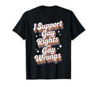 I Support Gay Rights And Gay Wrongs T-Shirt