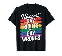 I Support Gay Rights And Gay Wrongs T-Shirt
