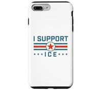 I Support Ice - Droit Patriotique de l'immigration sur la sécurité des frontières Coque pour iPhone 7 Plus/8 Plus