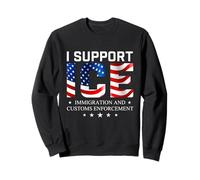 I Support Ice - Droit Patriotique de l'immigration sur la sécurité des frontières Sweatshirt
