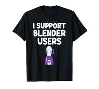 I Support Mixeur Appareil de Cuisine Mélangeur Émulsifier Les Aliments T-Shirt