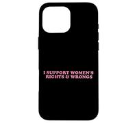 I Support Women Rights and Wrongs Déclaration Hommes Filles Coque pour iPhone 16 Pro Max
