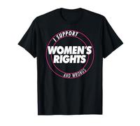I Support Women's Rights and Wrongs Bold Text Graphic T-Shirt