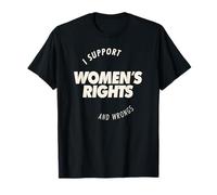 I Support Women's Rights and Wrongs Bold Text Graphic T-Shirt