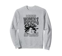 I Support Women's Rights and Wrongs Feminist Déclaration Sweatshirt