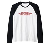 I Support Women's Rights and Wrongs Y2k Aesthetic Manche Raglan