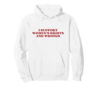 I Support Women's Rights and Wrongs Y2k Aesthetic Sweat à Capuche