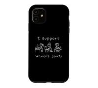 I Support Women's Sports, Funny Gender Roles Adult Humour Coque pour iPhone 11