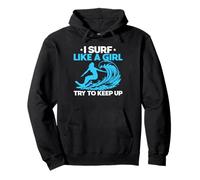 I Surf Like A Girl Try to Keep Up Women Surfer Ocean Sweat à Capuche
