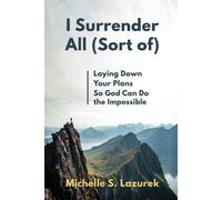 I Surrender All (Sort Of)