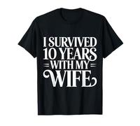 I Survived 10 Years with My Wife Mari d'anniversaire ||- T-Shirt