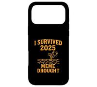 I Survived 2025 Meme Drought - Humour drôle de Tendance Internet Coque pour iPhone 17 Pro Max