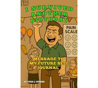 I Survived Another Birthday: Message to My Future Self Journal