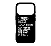 I Survived Another Meeting That Should Have Been an Email Coque pour iPhone 17 Pro