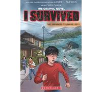 I Survived Graphic Novel #12: I Survived The Japanese Tsunami, 2011