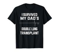 I Survived My Dad's Double Lung Greffe T-Shirt