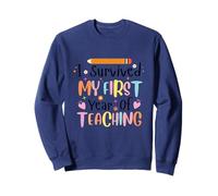 I Survived My First Year of Teaching Sweatshirt